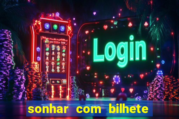 sonhar com bilhete de loteria livro dos sonhos